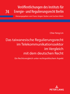 cover image of Das taiwanesische Regulierungsrecht im Telekommunikationssektor im Vergleich mit dem deutschen Recht